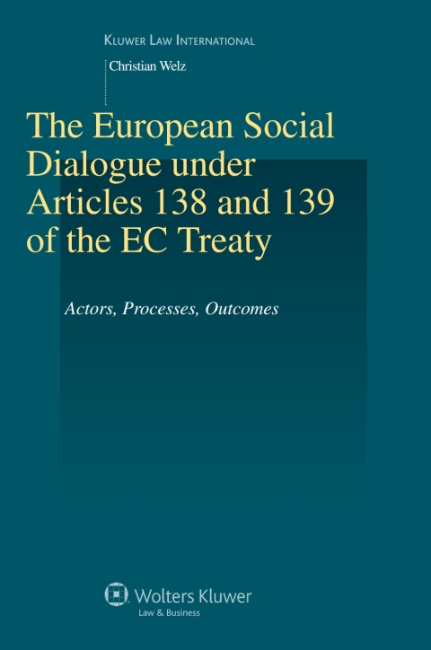 Cover image for book The European Social Dialogue under Articles 138 and 139 of the EC Treaty