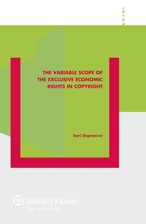 Cover image for book The Variable Scope of the Exclusive Economic Rights in Copyright