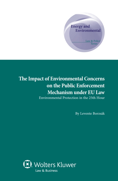 Cover image for book The Impact of Environmental Concerns on the Public Enforcement Mechanism under EU Law