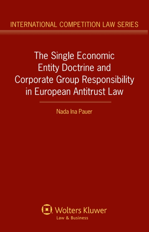 Cover image for book The Single Economic Entity Doctrine and Corporate Group Responsibility in European Antitrust Law