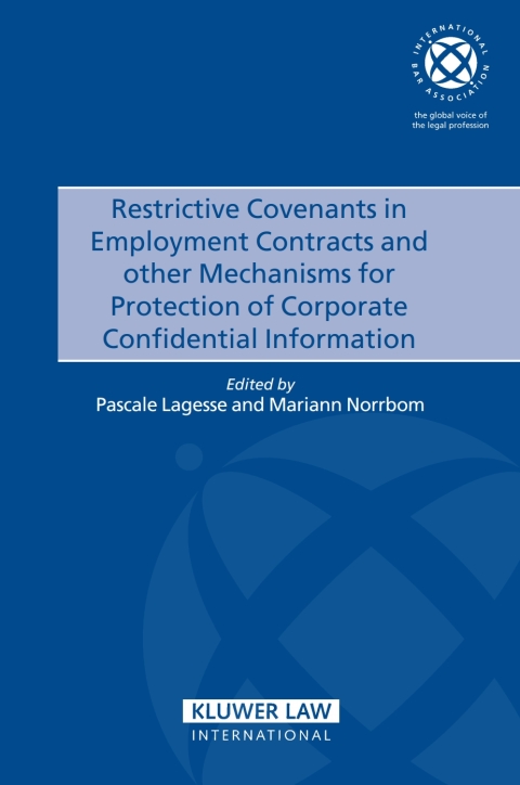 Cover image for book Restrictive Covenants in Employment Contracts and other Mechanisms for Protection of Corporate Confidential Information