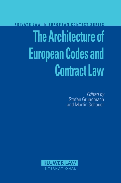 The Architecture of European Codes and Contract Law 