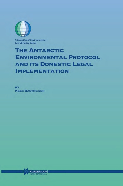 Cover image for book The Antarctic Environmental Protocol and its Domestic Legal Implementation