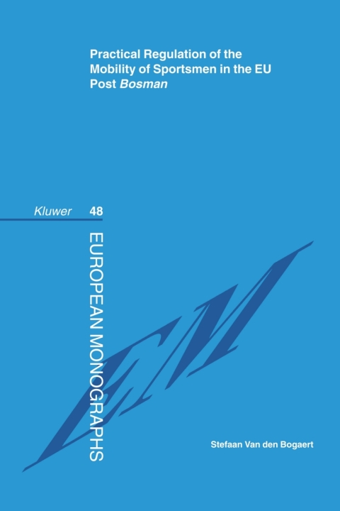 Cover image for book Practical Regulation of the Mobility of Sportsmen in the EU Post <i>Bosman</i>