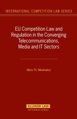 EU Competition Law and Regulation in the Converging Telecommunications, Media and IT Sectors