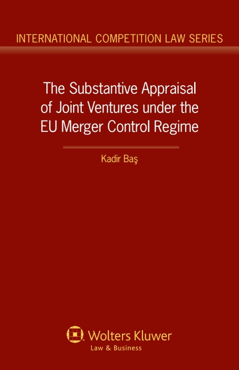 Cover image for book The Substantive Appraisal of Joint Ventures under the EU Merger Control Regime