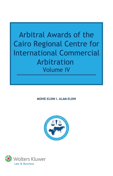 Cover image for book Arbitral Awards of the Cairo Regional Centre for International Commercial Arbitration IV