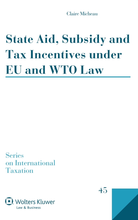 Cover image for book State Aid, Subsidy and Tax Incentives under EU and WTO Law