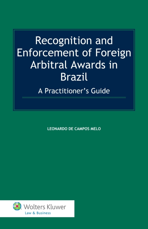 Cover image for book Recognition and Enforcement of Foreign Arbitral Awards in Brazil: A Practitioner’s Guide