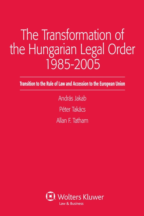 Cover image for book The Transformation of the Hungarian Legal Order 1985-2005