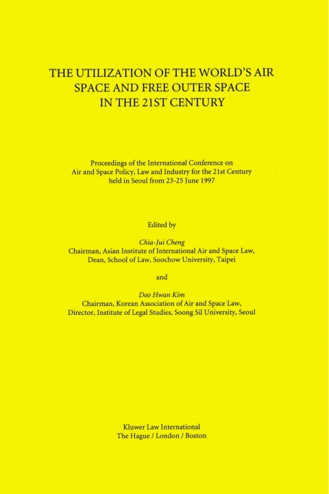 Cover image for book The Utilization of the World's Air Space and Free Outer Space in the 21st Century