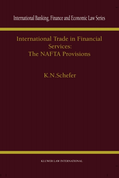 Cover image for book International Trade in Financial Services: The NAFTA Provisions