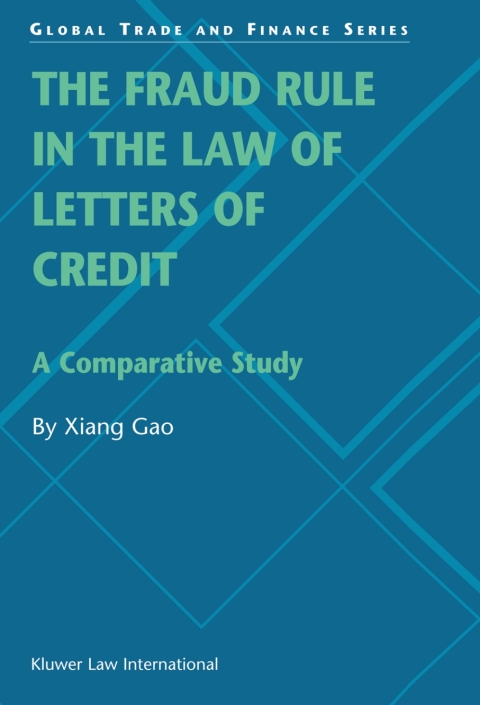 The Fraud Rule in the Law of Letters of Credit: A Comparative Study 
