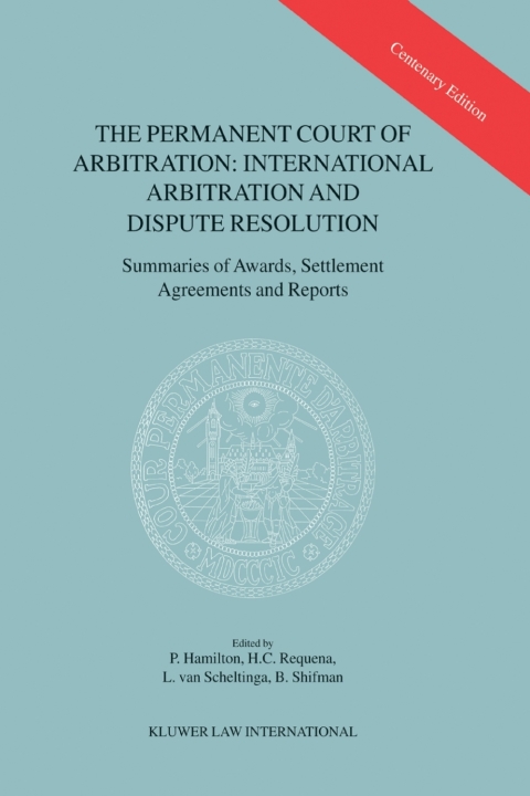 The Permanent Court of Arbitration: International Arbitration and Dispute Resolution 