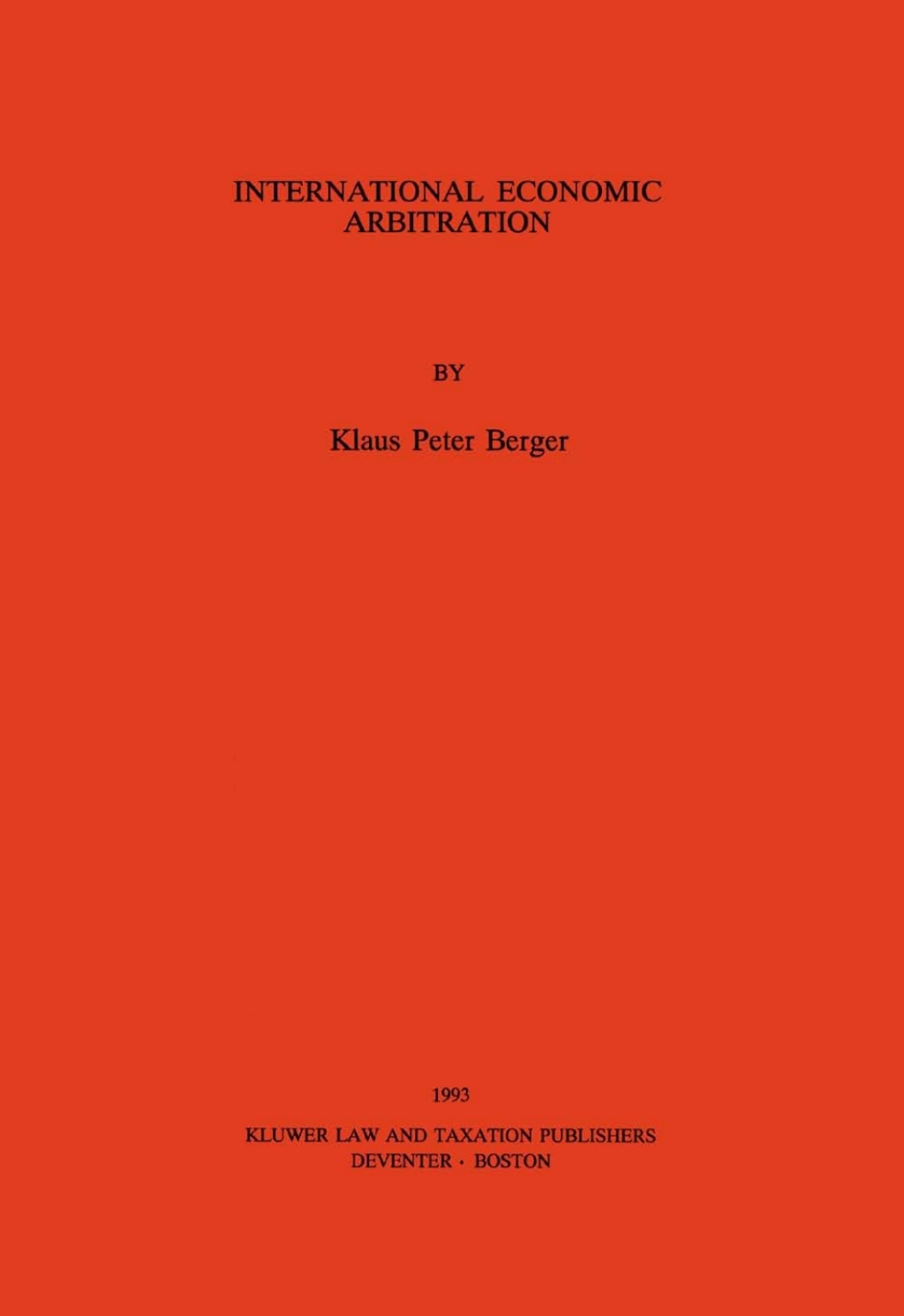 International Economic Arbitration (eBook Rental) - Klaus Peter Berger,
