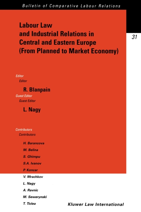 Labour Law and Industrial Relations in Central and Easten Europe (From Planned to a Market Economy) 
