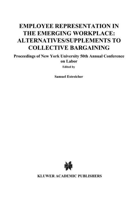 Cover image for book Employee Representation in the Emerging Workplace: Alternatives/Supplements to Collective Bargaining