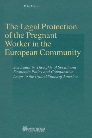 The Legal Protection of the Pregnant Worker in the European Community
