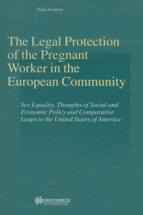 Cover image for book The Legal Protection of the Pregnant Worker in the European Community
