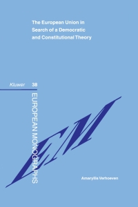 Cover image: The European Union in Search of a Democratic and Constitutional Theory 9789041118721