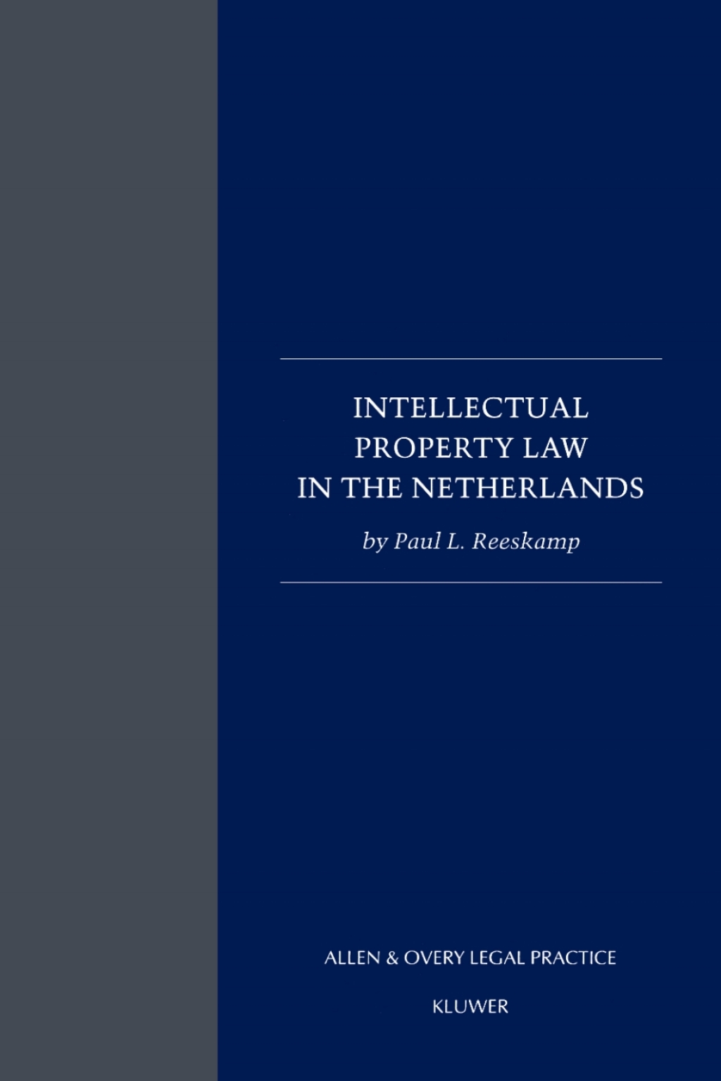 Intellectual Property Law in The Netherlands (eBook Rental) - Paul L. Reeskamp,