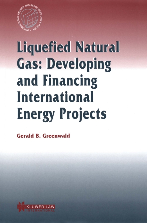 Cover image for book Liquefied Natural Gas: Developing and Financing International  Energy Projects
