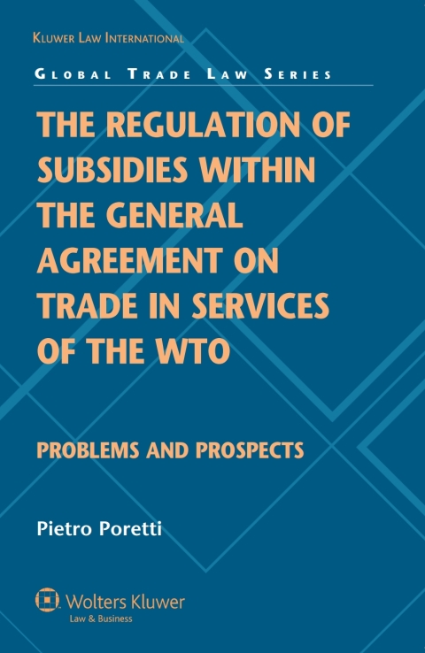 Cover image for book The Regulation of Subsidies within the General Agreement on Trade in Services of the WTO
