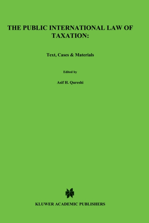 The Public International Law of Taxation: Text, Cases \u0026 Materials 