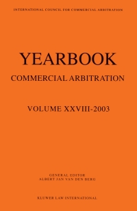 Omslagafbeelding: Yearbook Commercial Arbitration Volume XXVIII - 2003 1st edition 9789041122643