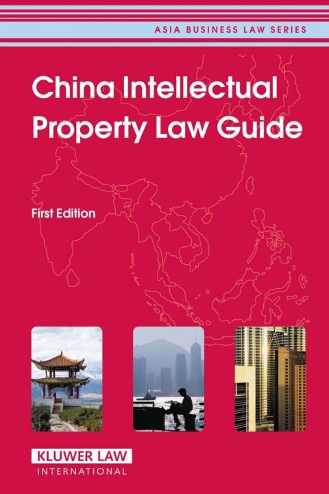 China Intellectual Property Law Guide 