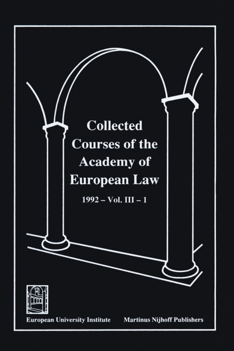 Collected Courses of the Academy of European Law 1992 Vol. III - 1 