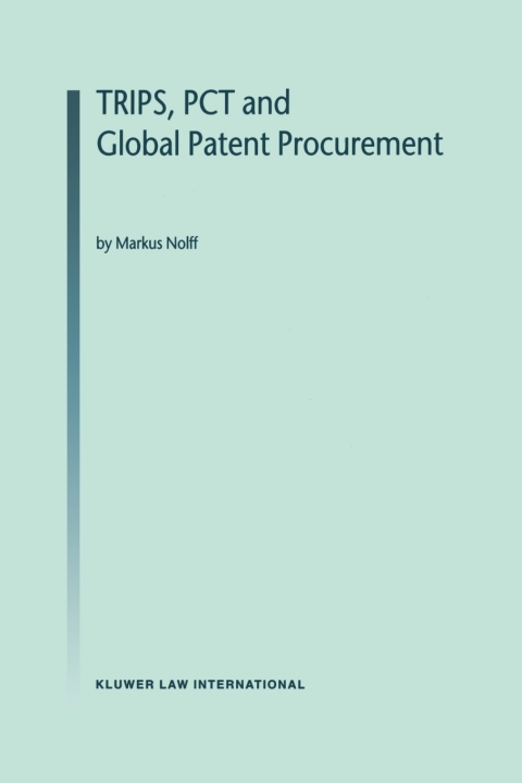 Cover image for book TRIPS, PCT and Global Patent Procurement