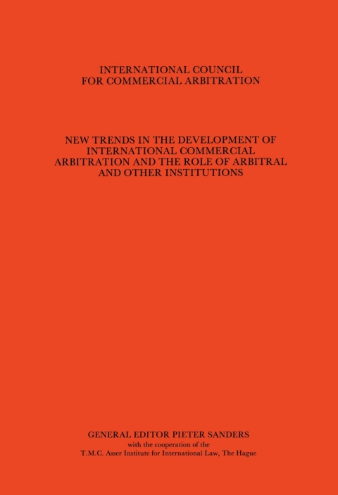 Cover image for book New Trends in the Development of International Commercial Arbitration and the Role of Arbitral and other Institutions