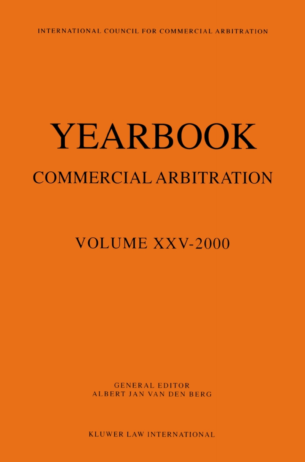 Yearbook Commercial Arbitration Volume XXV - 2000 - 1st Edition (eBook Rental)