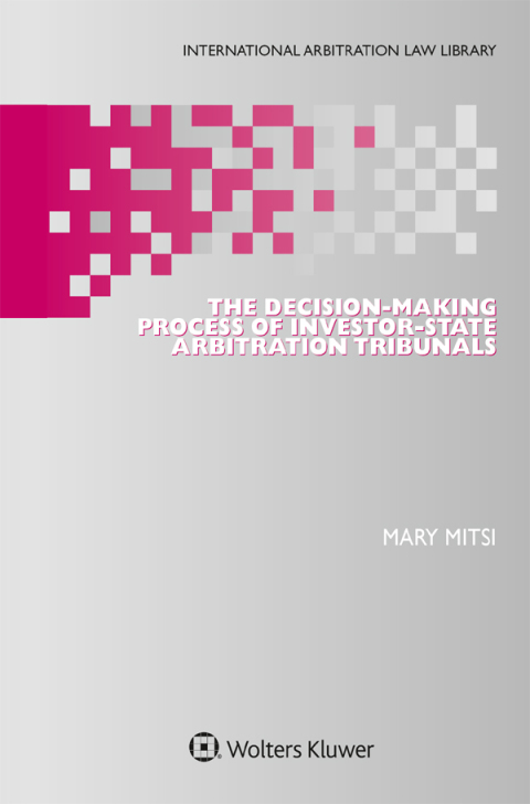 Cover image for book The Decision-Making Process of Investor-State Arbitration Tribunals