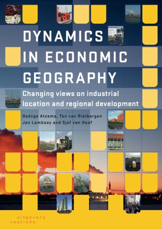 Dynamics in economic geography: Changing views on industrial location and regional development
