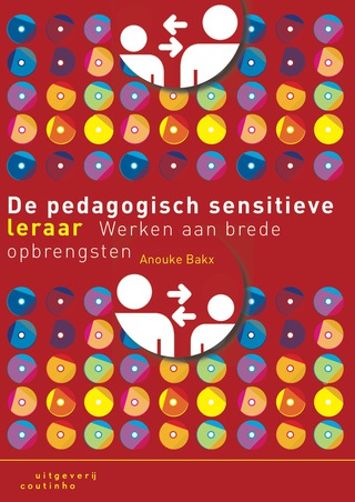 De pedagogisch sensitieve leraar: Werken aan brede opbrengsten