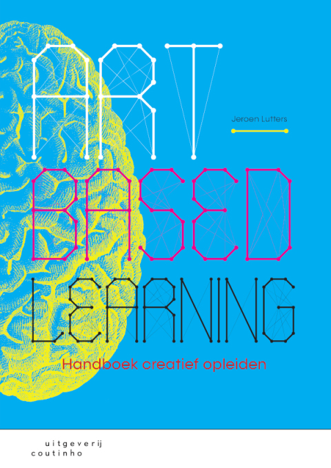 Art-Based Learning: Handboek creatief opleiden 