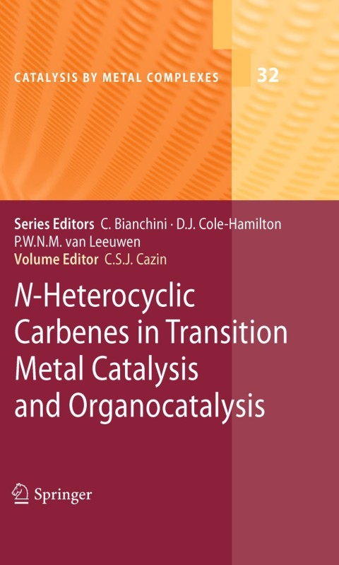 Cover image for book N-Heterocyclic Carbenes in Transition Metal Catalysis and Organocatalysis