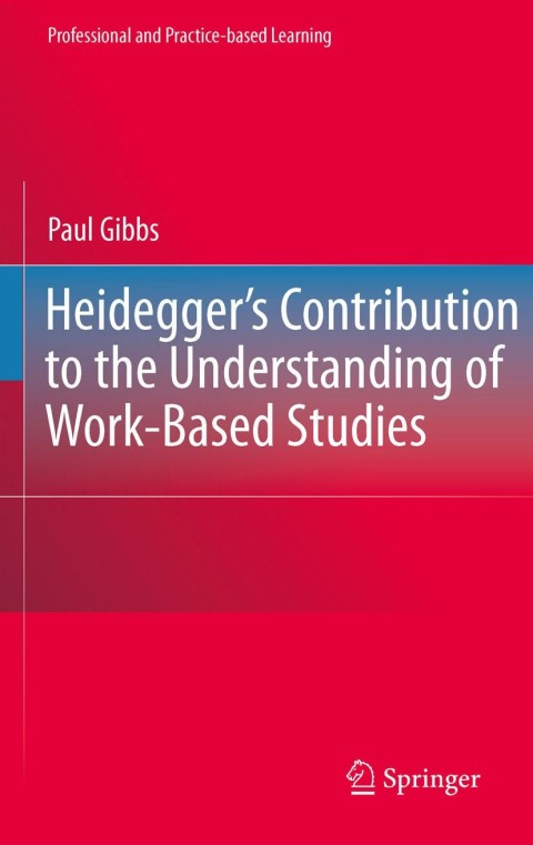 Cover image for book Heidegger’s Contribution to the Understanding of Work-Based Studies