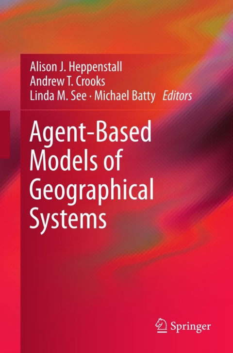 Cover image for book Agent-Based Models of Geographical Systems
