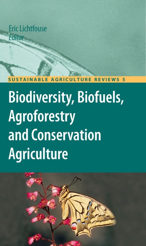 Cover image for book Biodiversity, Biofuels, Agroforestry and Conservation Agriculture