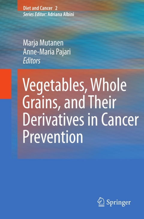 Cover image for book Vegetables, Whole Grains, and Their Derivatives in Cancer Prevention