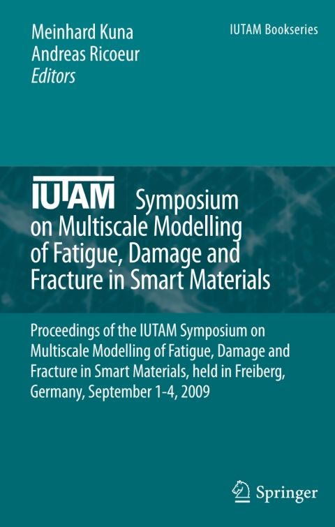 Cover image for book IUTAM Symposium on Multiscale Modelling of Fatigue, Damage and Fracture in Smart Materials