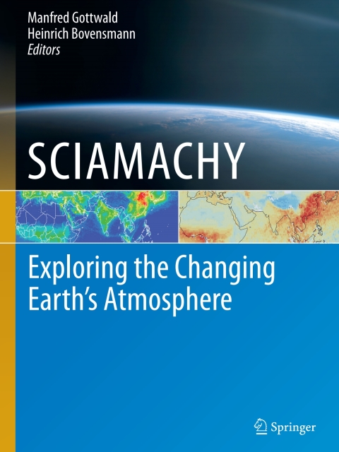 Cover image for book SCIAMACHY - Exploring the Changing Earth’s Atmosphere