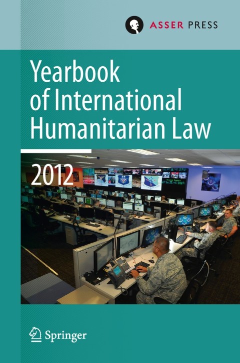 Cover image for book Yearbook of International Humanitarian Law Volume 15, 2012