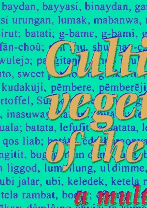 Cover image for book Cultivated vegetables of the world: a multilingual onomasticon