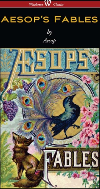 Aesop's Fables (Wisehouse Classics Edition)
