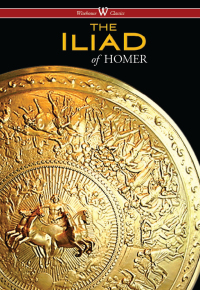 Cover image: The Iliad (Wisehouse Classics Edition) 1st edition 9789176372951