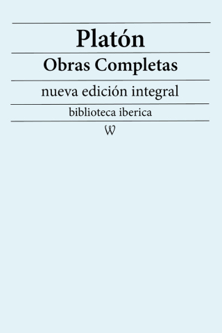Platón: Obras completas (nueva edición integral)